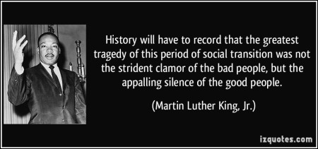 quote-history-will-have-to-record-that-the-greatest-tragedy-of-this-period-of-social-transition-was-not-martin-luther-king-jr-102465